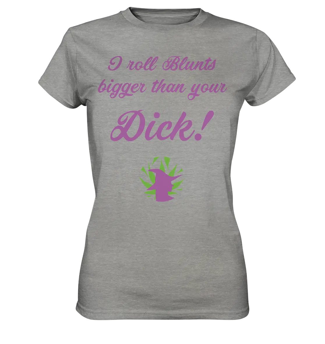 CBD Hexe Girls Shirt "I roll Blunts bigger than your dick" - Ladies Premium Shirt CBD Hexe Onlinehandel