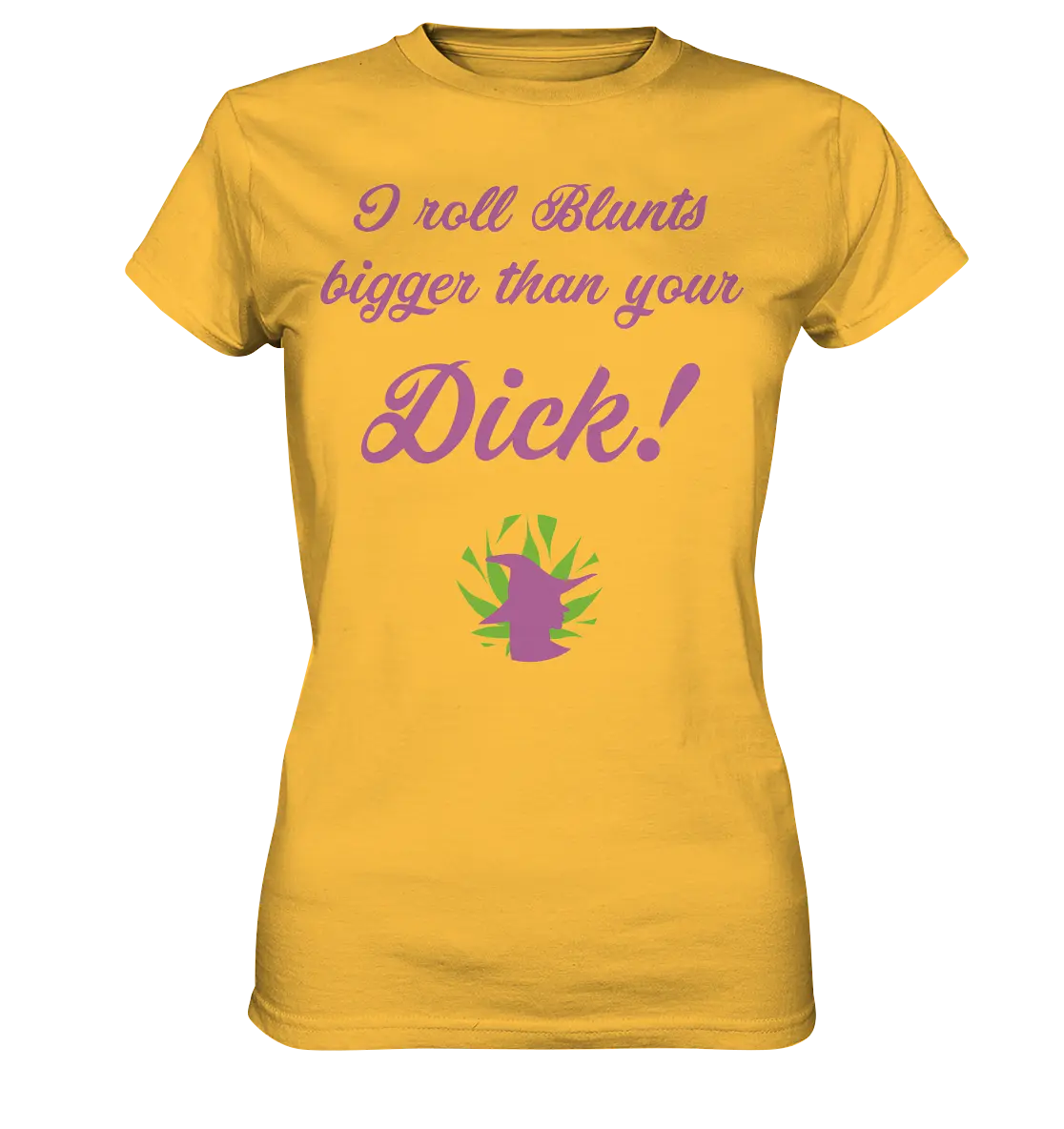 CBD Hexe Girls Shirt "I roll Blunts bigger than your dick" - Ladies Premium Shirt CBD Hexe Onlinehandel