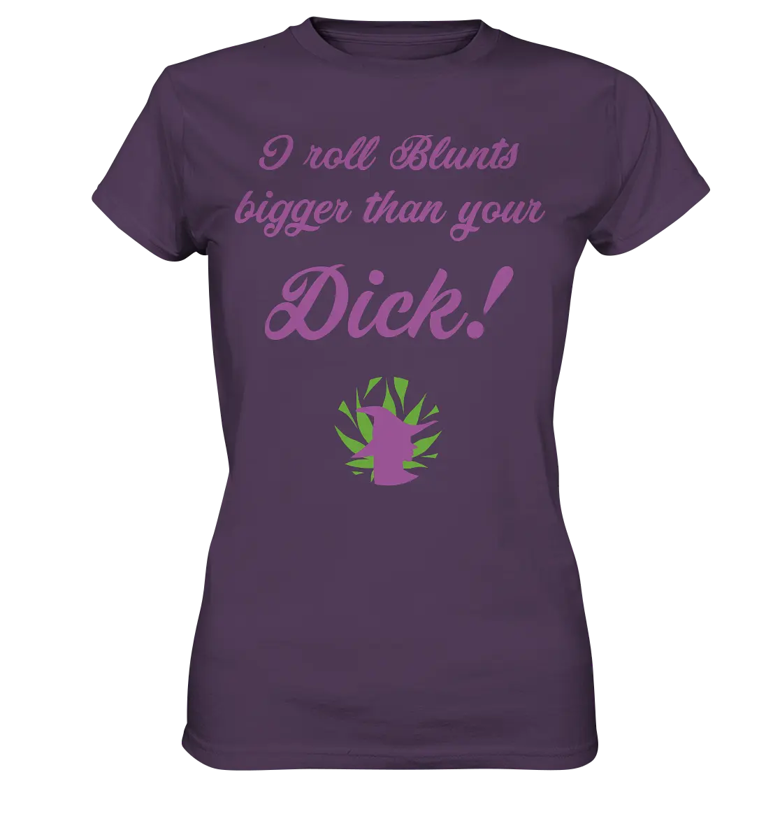 CBD Hexe Girls Shirt "I roll Blunts bigger than your dick" - Ladies Premium Shirt CBD Hexe Onlinehandel