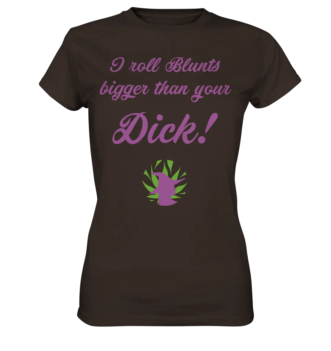 CBD Hexe Girls Shirt "I roll Blunts bigger than your dick" - Ladies Premium Shirt CBD Hexe Onlinehandel